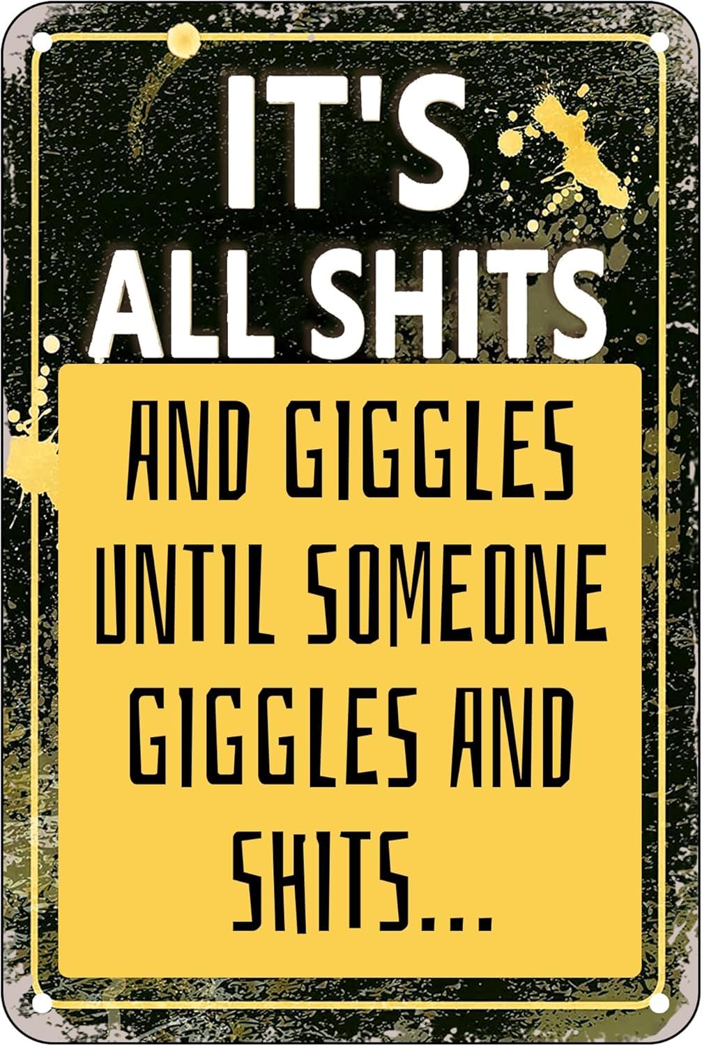 SMAZDFXX It's All Shits And Giggles Until Someone Giggles And Shits Metal Sign Vintage Garage Sign For Men, Home Bar Cafe Humor Wall Decoration Room Door Accessories Poster 8"x12"