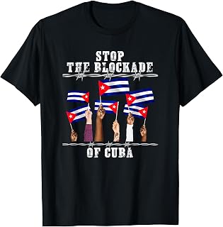Stop the blockade of Cuba, socialism, Cuba flag, Cuba T-Shirt
