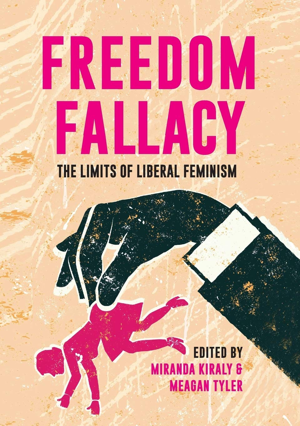 Freedom Fallacy: The Limits Of Liberal Feminism