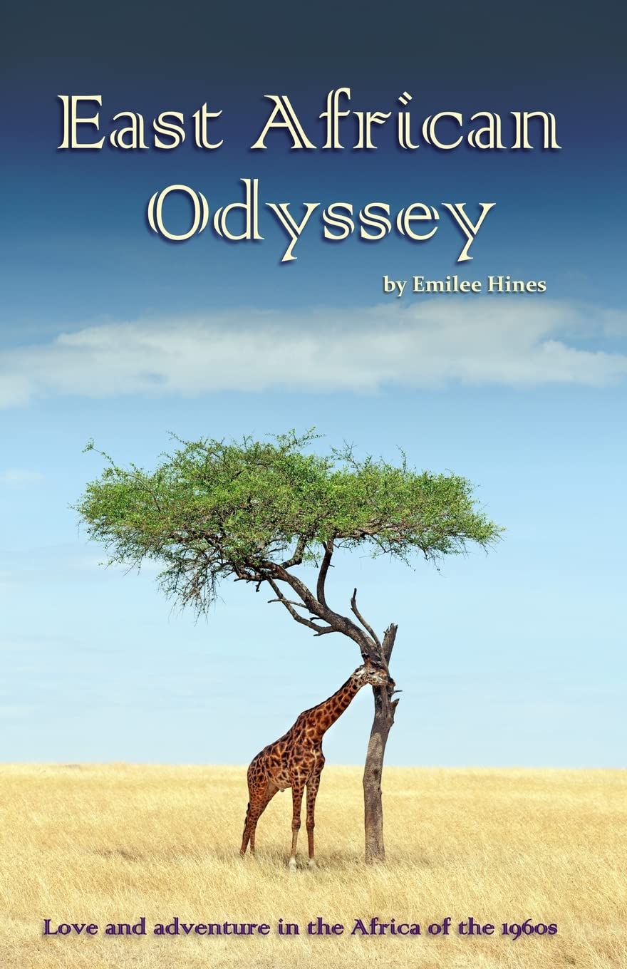 East African Odyssey: Love and Adventure in the Africa of the 1960s