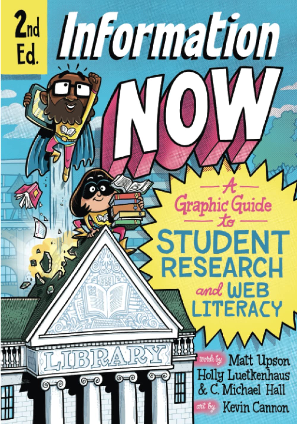 Information Now, Second Edition: A Graphic Guide to Student Research and Web Literacy