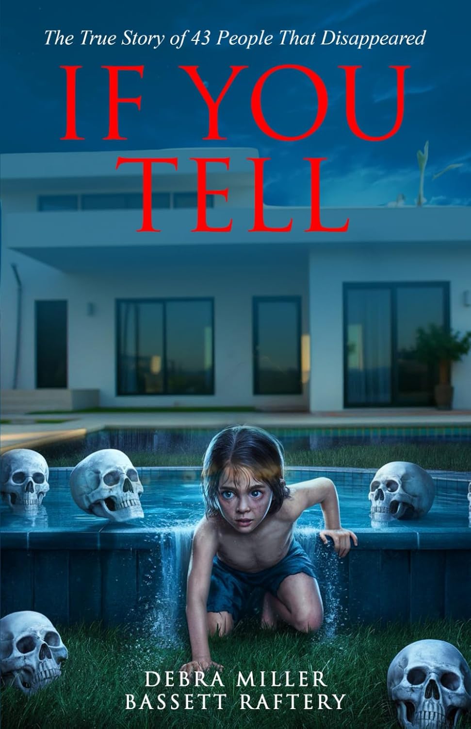 IF YOU TELL: THE TRUE STORY OF THE DISAPPEARANCE OF 43 PEOPLE