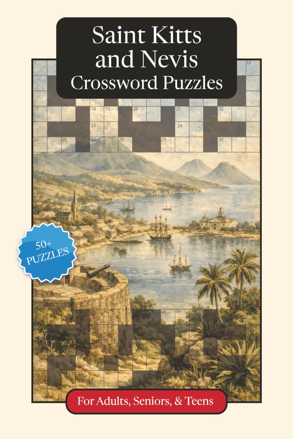 Saint Kitts and Nevis Crossword Puzzles: Crossword Puzzles with Easy to Read Print about Saint Kitts and Nevis, Culture, History and More | 6x9 ... (World Countries Crossword Puzzles)
