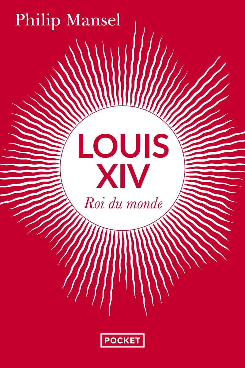 Louis XIV - Roi du monde