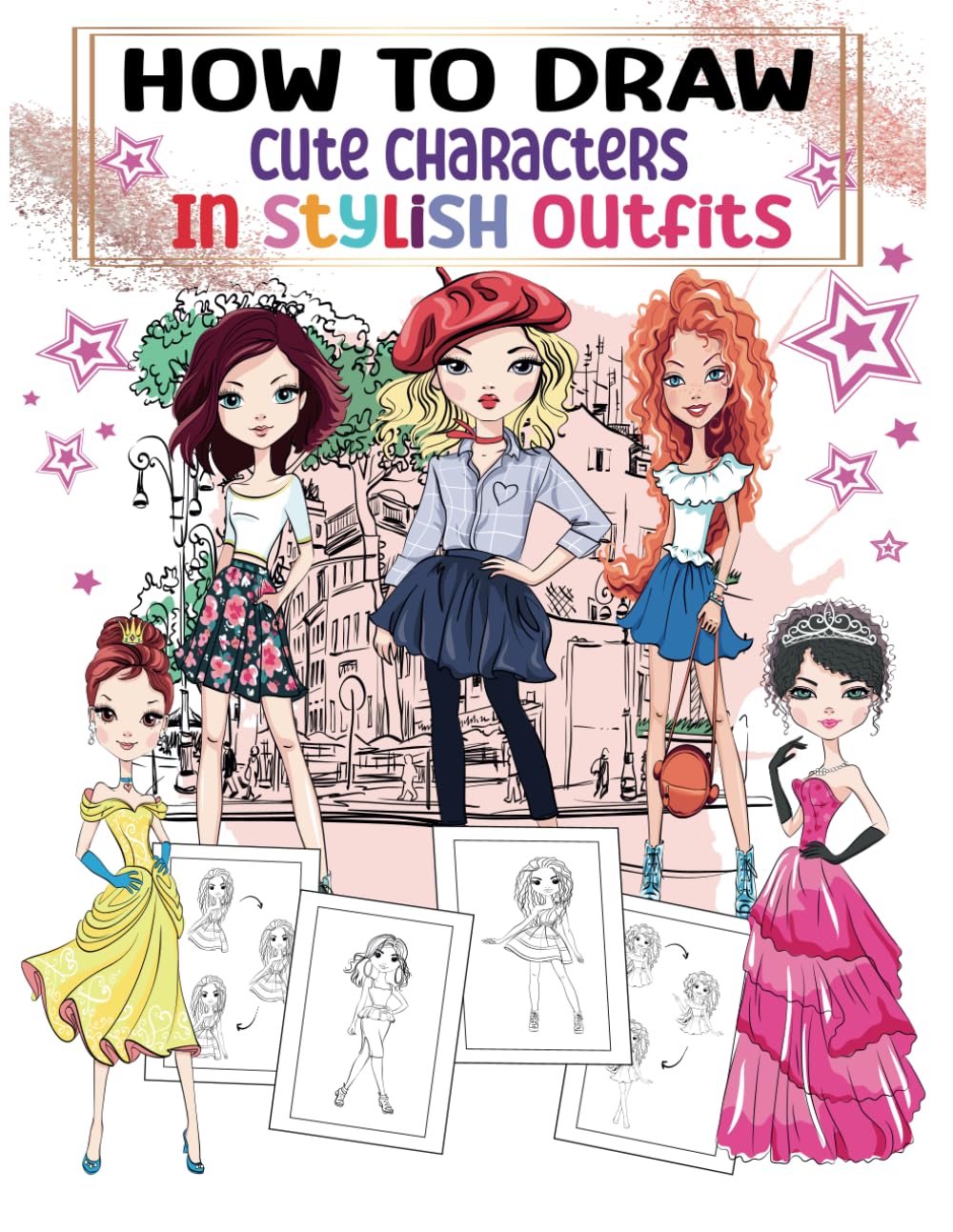 How to Draw Cute Characters In Stylish Outfits: Learn How to Draw Step By Step, Fashionable Characters ,Fun and Stylish Fashion and Beauty ,drawing step by step.