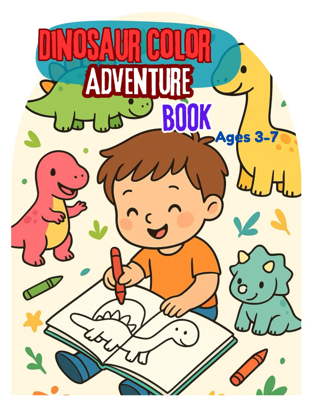 Dinosaur Color Adventure-50 Awesome Dinos Coloring Book for Kids-Ages 3-7: Color the Dino World! One Sided, Easy Coloring for Little Hands
