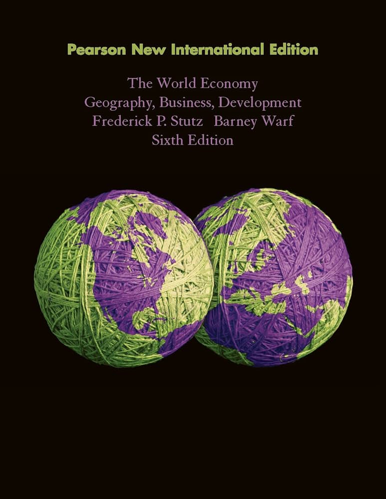 洋書 The World Economy World Economy, The: Geography, Business, Development