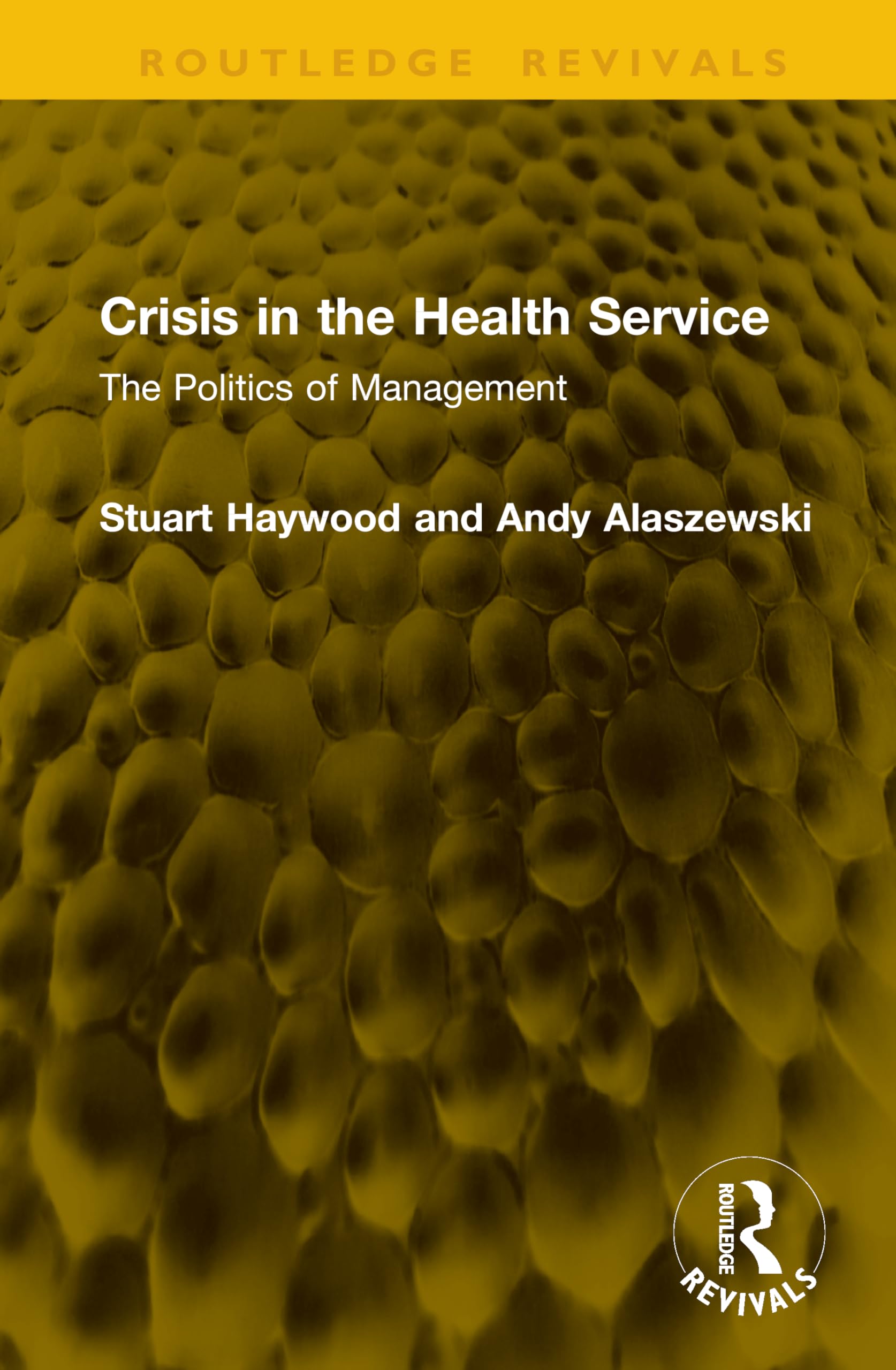 Crisis in the Health Service: The Politics of Management (Routledge Revivals)