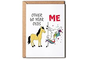 "Other 40 Year Olds Me Unicorns" 40th Birthday Card: A Special Way...