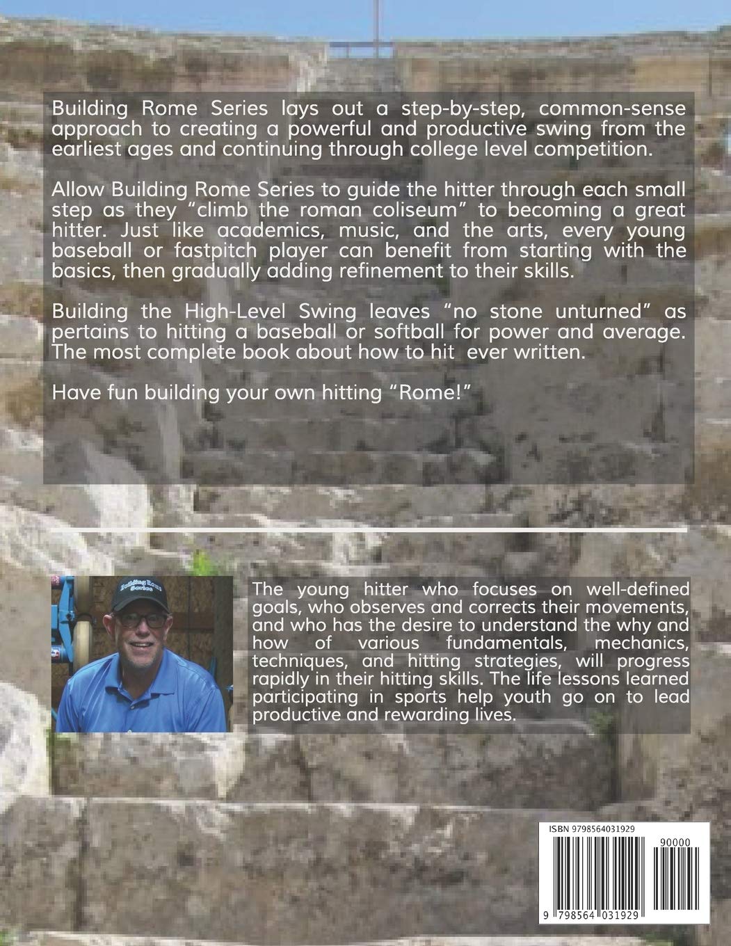 The Ultimate Hitting Fundamentals, Techniques, and Strategy Guide: Building Rome Series - Step by Step Coaching Guides To Training Great Ballplayers - ... Softball (Building the High-Level Swing)
