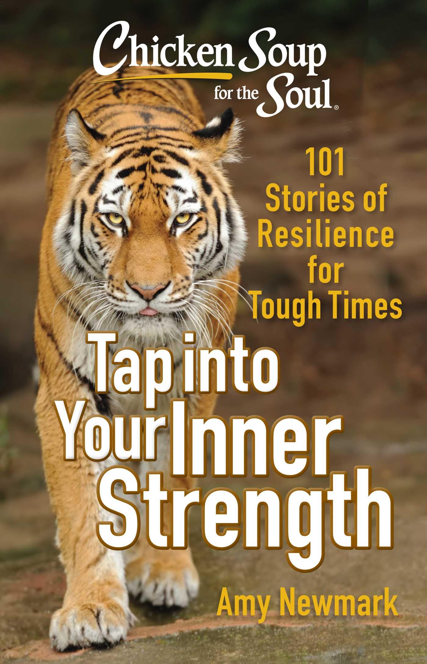 Chicken Soup for the Soul Publishing, LLC Paperback Book Tap Into Your Inner Strength: 101 Stories Of Resilience For Tough Times