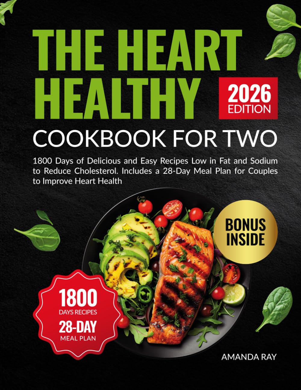 The Heart Healthy Cookbook For Two: 1800 Days of Delicious and Easy Recipes Low in Fat and Sodium to Reduce Cholesterol. Includes a 28-Day Meal Plan ... (Quick & Easy, Healthy Diet Recipes Books)