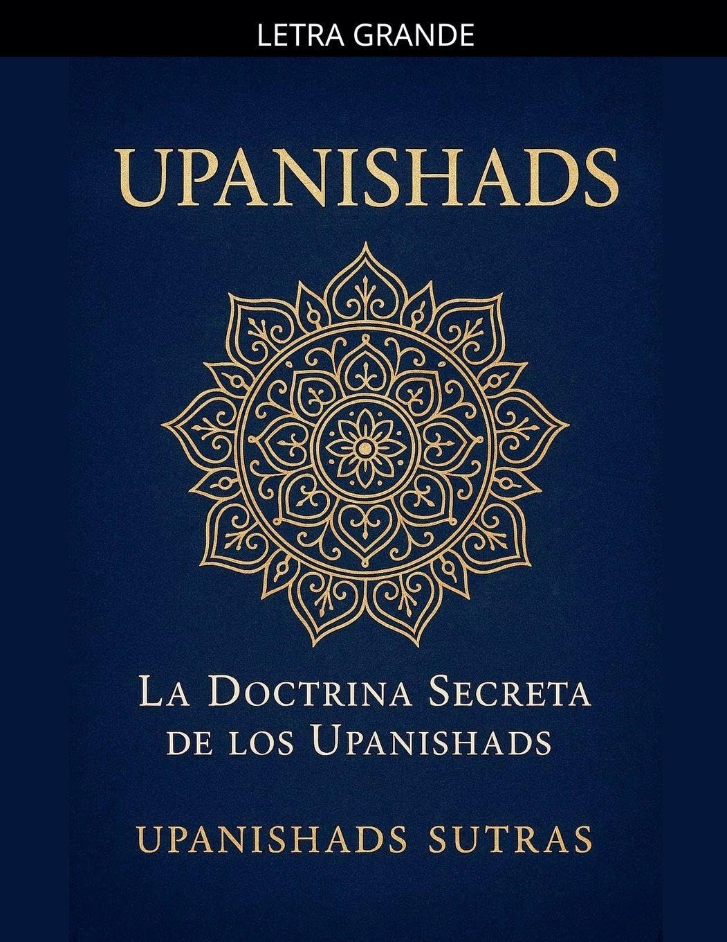 Upanishads: La Doctrina Secreta de los Upanishads