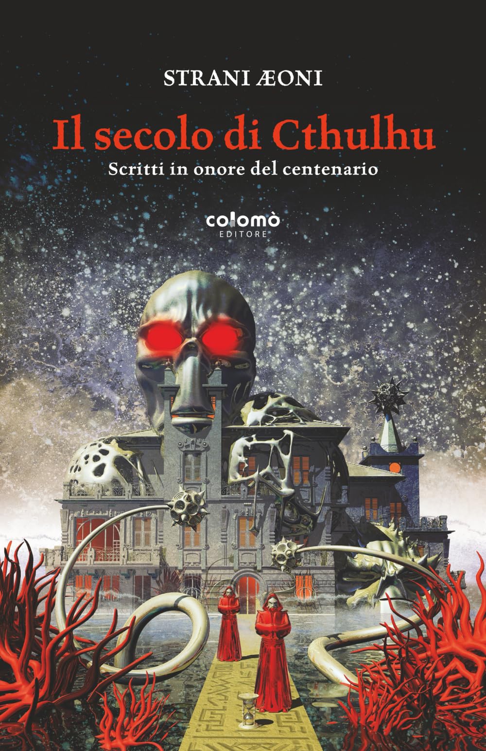 Il secolo di Cthulhu: Scritti in onore del centenario (Strani Aeoni)