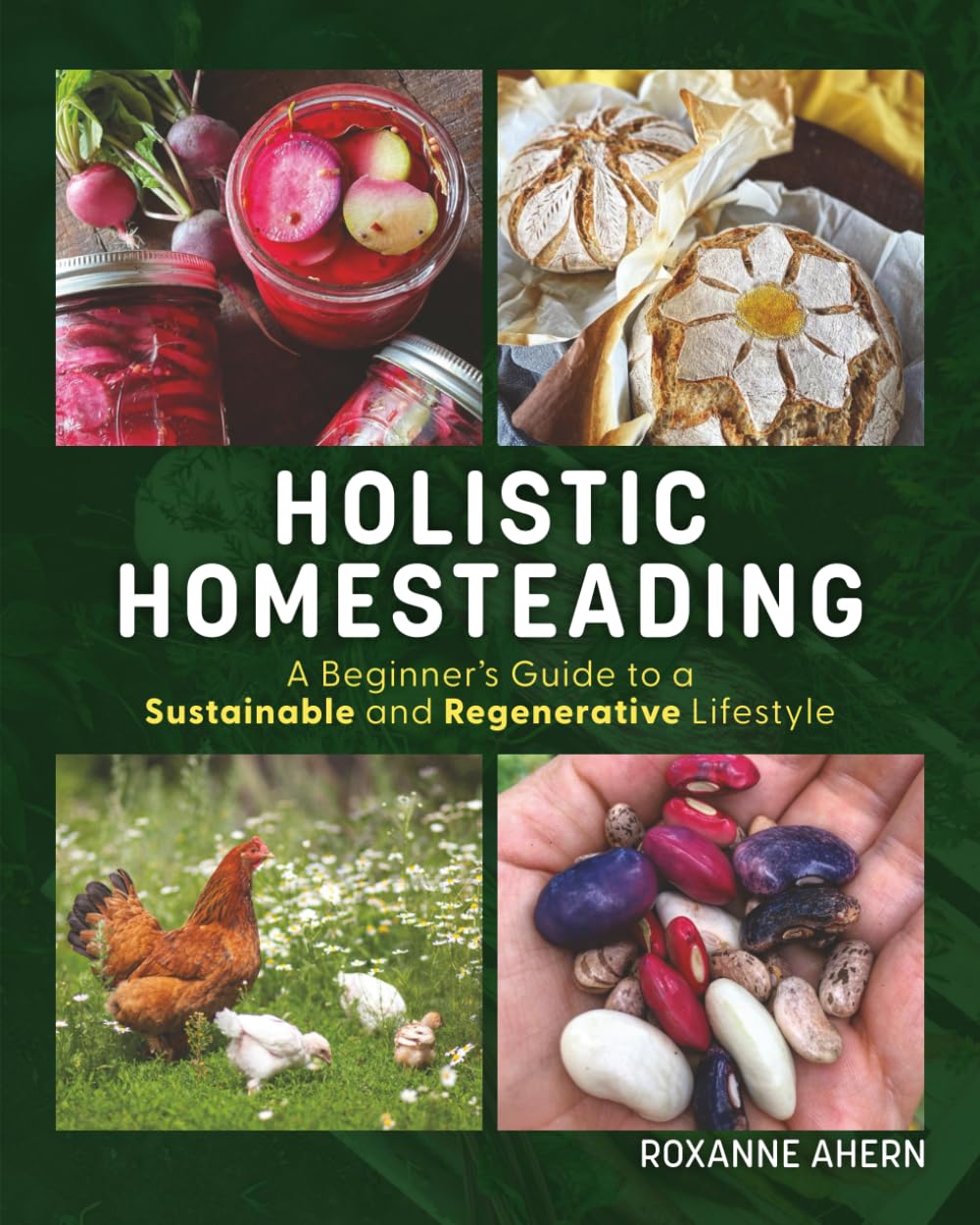 Holistic Homesteading: A Beginner's Guide to a Sustainable and Regenerative Lifestyle