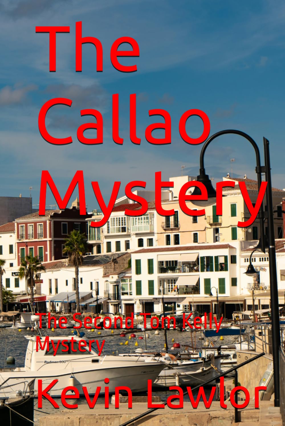 The Callao Mystery: The Second Tom Kelly Mystery