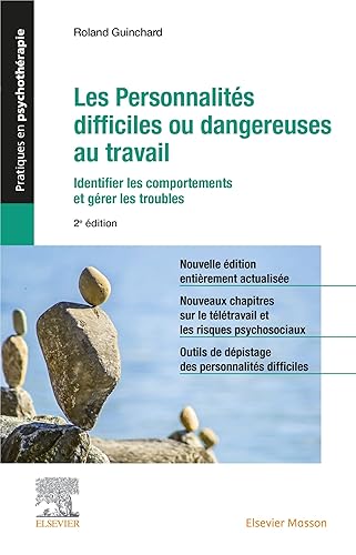Les personnalités difficiles ou dangereuses au travail: Identifier les comportements et gérer les troubles