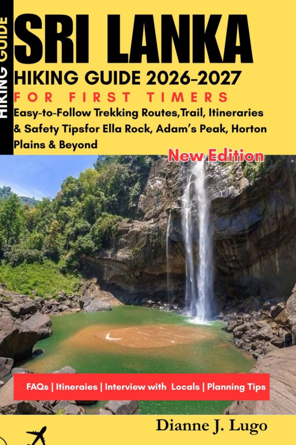 Sri Lanka Hiking Guide 2026-2027 For First-Timer's: Easy-to-Follow Trekking Routes, Trail, Itineraries & Safety Tips for Ella Rock, Adam's Peak, Horton Plains & Beyond
