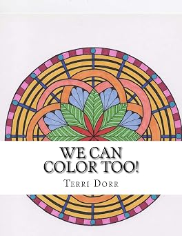 We Can Color Too!: A Coloring Book for Grown Ups Paperback – August 28, 2015