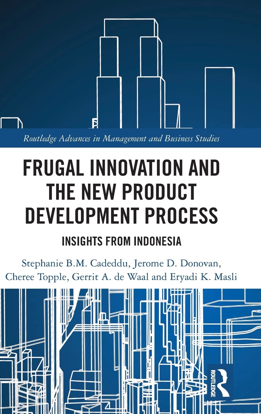 Frugal Innovation and the New Product Development Process (Routledge Advances in Management and Business Studies)