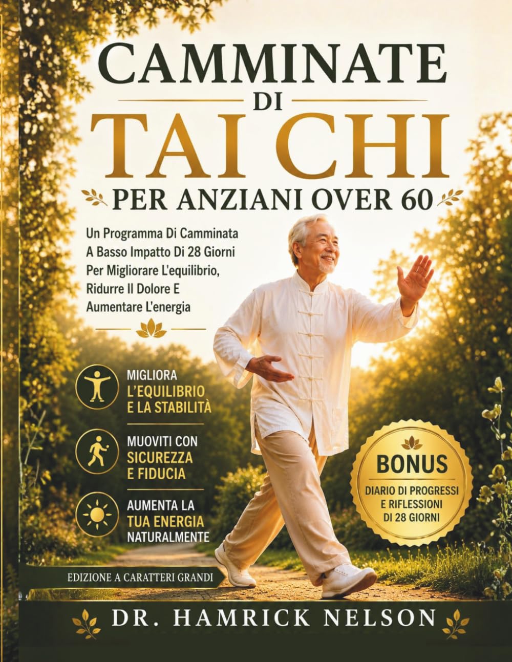 Camminate Di Tai Chi Per Anziani Over 60: Un Programma Di Camminata A Basso Impatto Di 28 Giorni Per Migliorare L'equilibrio, Ridurre Il Dolore E Aumentare L'energia