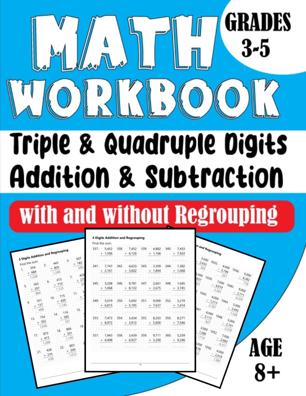 Math Workbook Triple and Quadruple Digits Addition and Subtraction with and without Regrouping Grades 3-5: 1200 Operations - with Solutions Age 8+