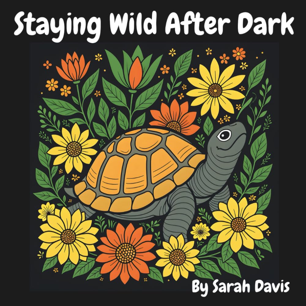 Staying Wild After Dark: An Animal Coloring Book for Teens and Adults (After Dark Series : Adult and Teen Animal and Floral Coloring Books)
