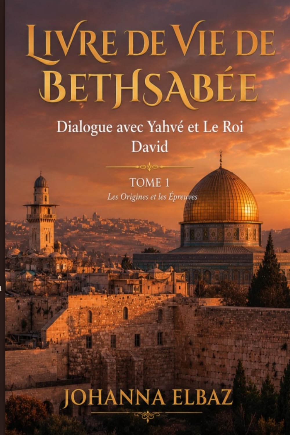 Livre de vie de Bethsabée: Dialogue avec Yahvé et le Roi David
