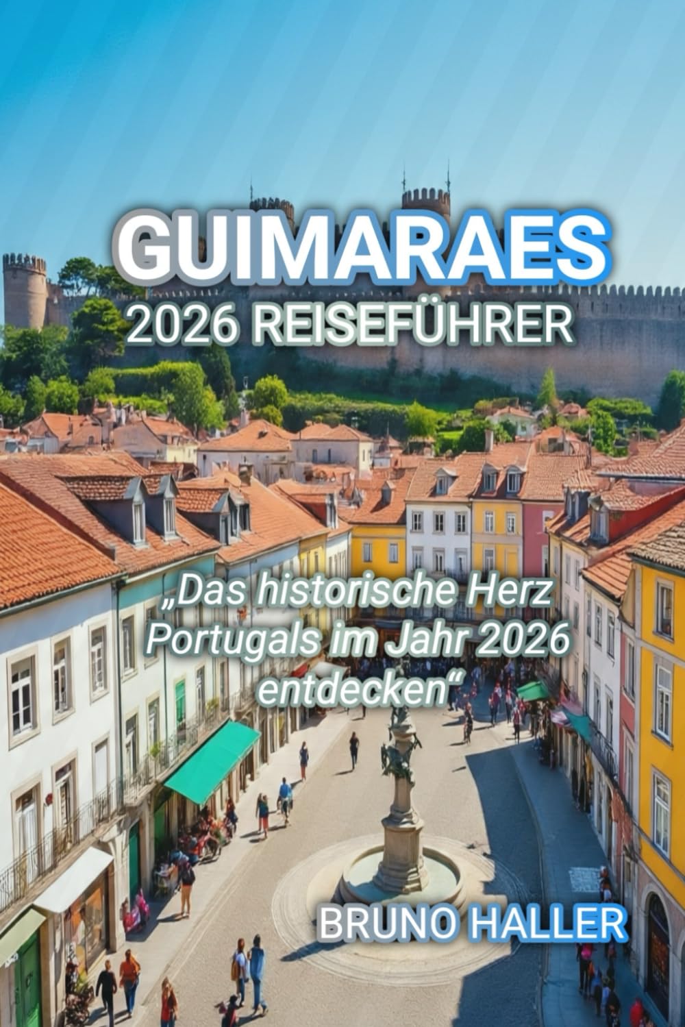 GUIMARAES 2026 REISEFÜHRER