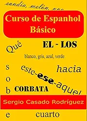 Curso de espanhol básico (Professor de Espanhol Sergio Livro 1)
