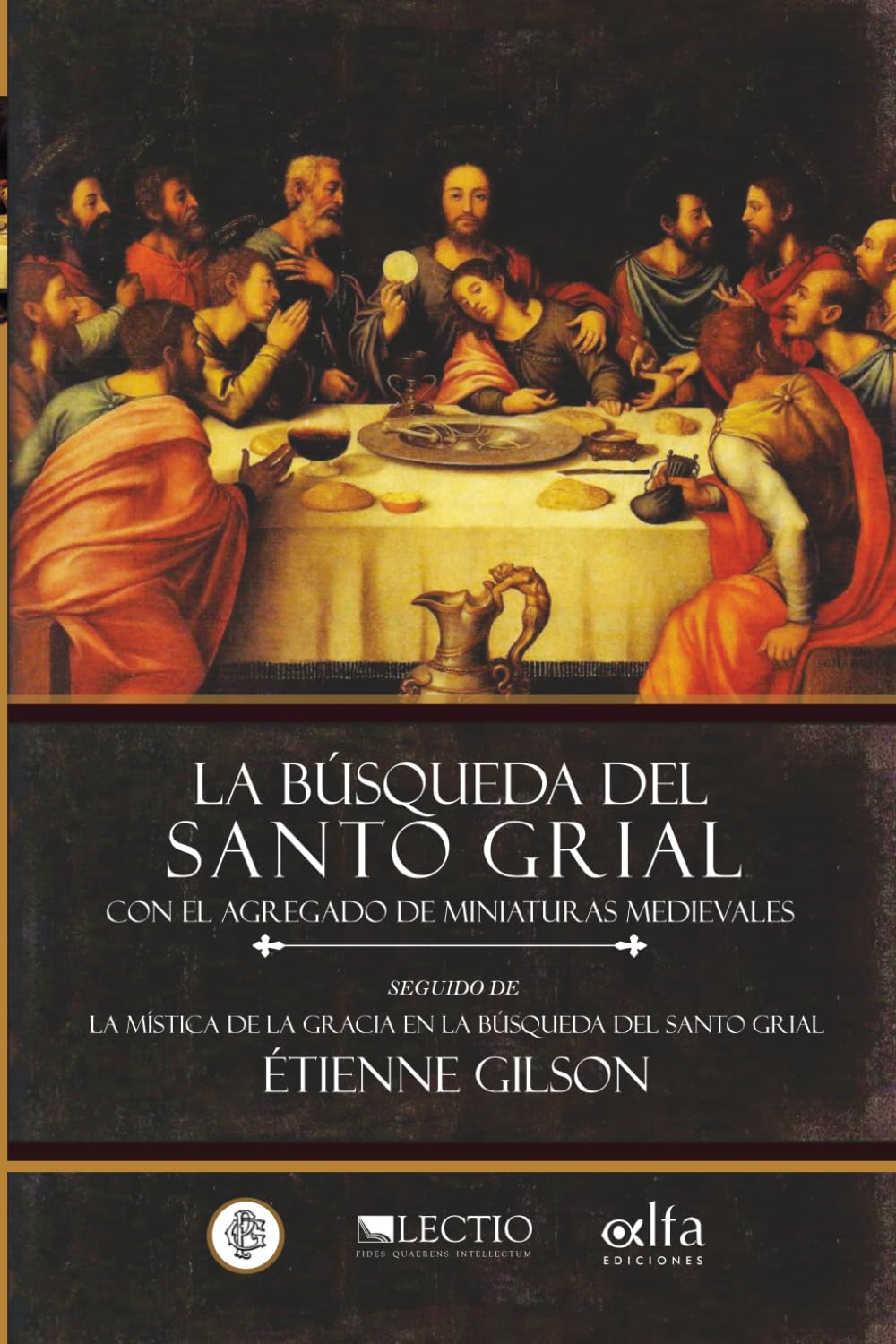 La Búsqueda del Santo Grial, con ilustraciones a color: La mística de la gracia en la búsqueda del Santo Grial