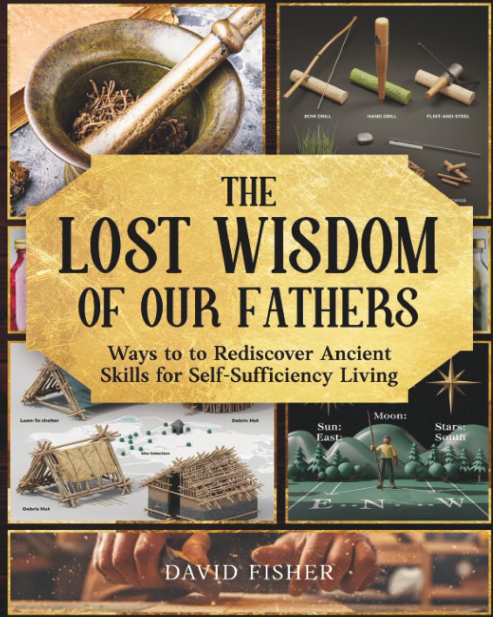 The Lost Wisdom of our Fathers