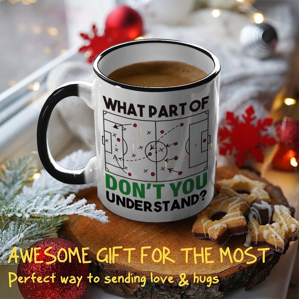 What Part of Don’t You Understand Mug 11OZ, Soccer Mug, Soccer Coach Gifts for Women Men, Coach Gifts for Dad Uncle Husband Boyfriend Brother - Image 4