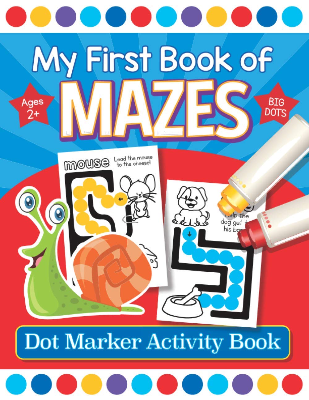 My First Book of Mazes Dot Marker Activity Book: Easy Paint Dauber Toddler Maze Book for Preschool Kids Ages 2-4