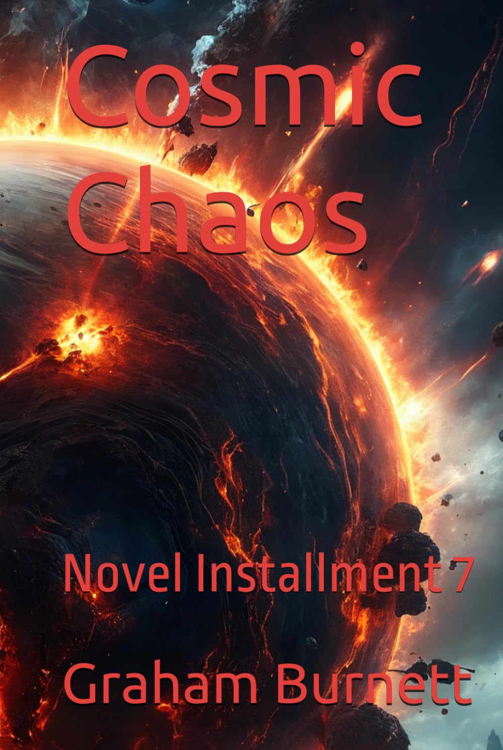 Cosmic Chaos: Novel Installment 7 (The Cosmic Chaos Novelization Saga)
