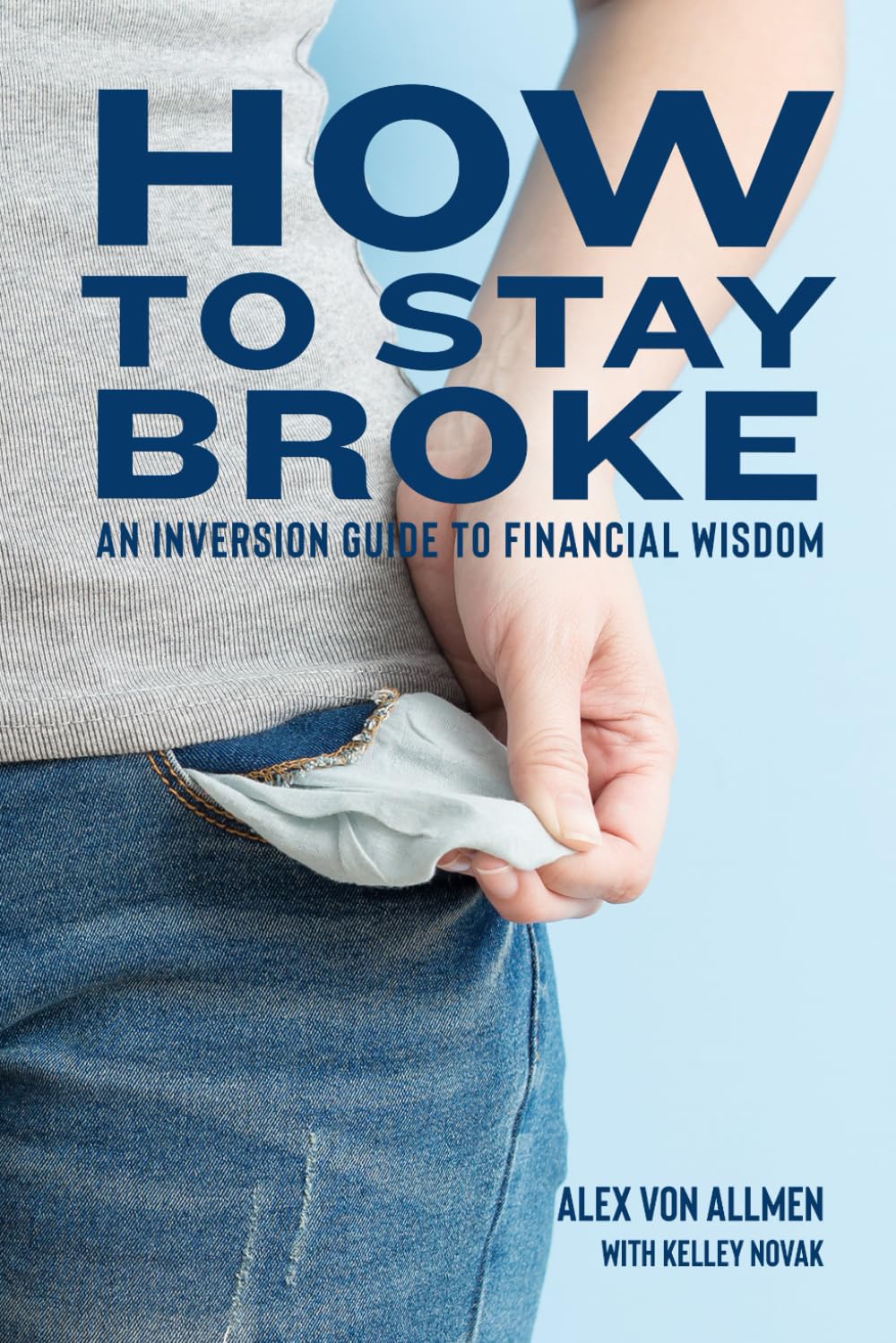 How to Stay Broke: An Inversion Guide to Financial Wisdom