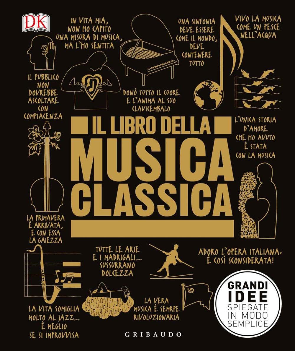 Il Libro Della Musica Classica. Grandi Idee Spiegate In Modo Semplice - 4