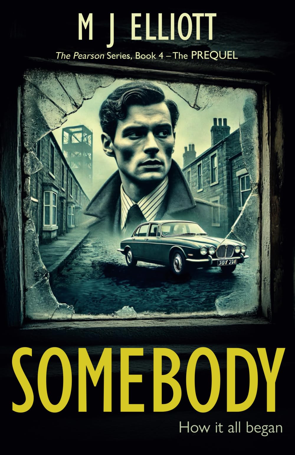 Somebody: How it all began: 4 (The Pearson Series: Fast paced British gangland crime thrillers)