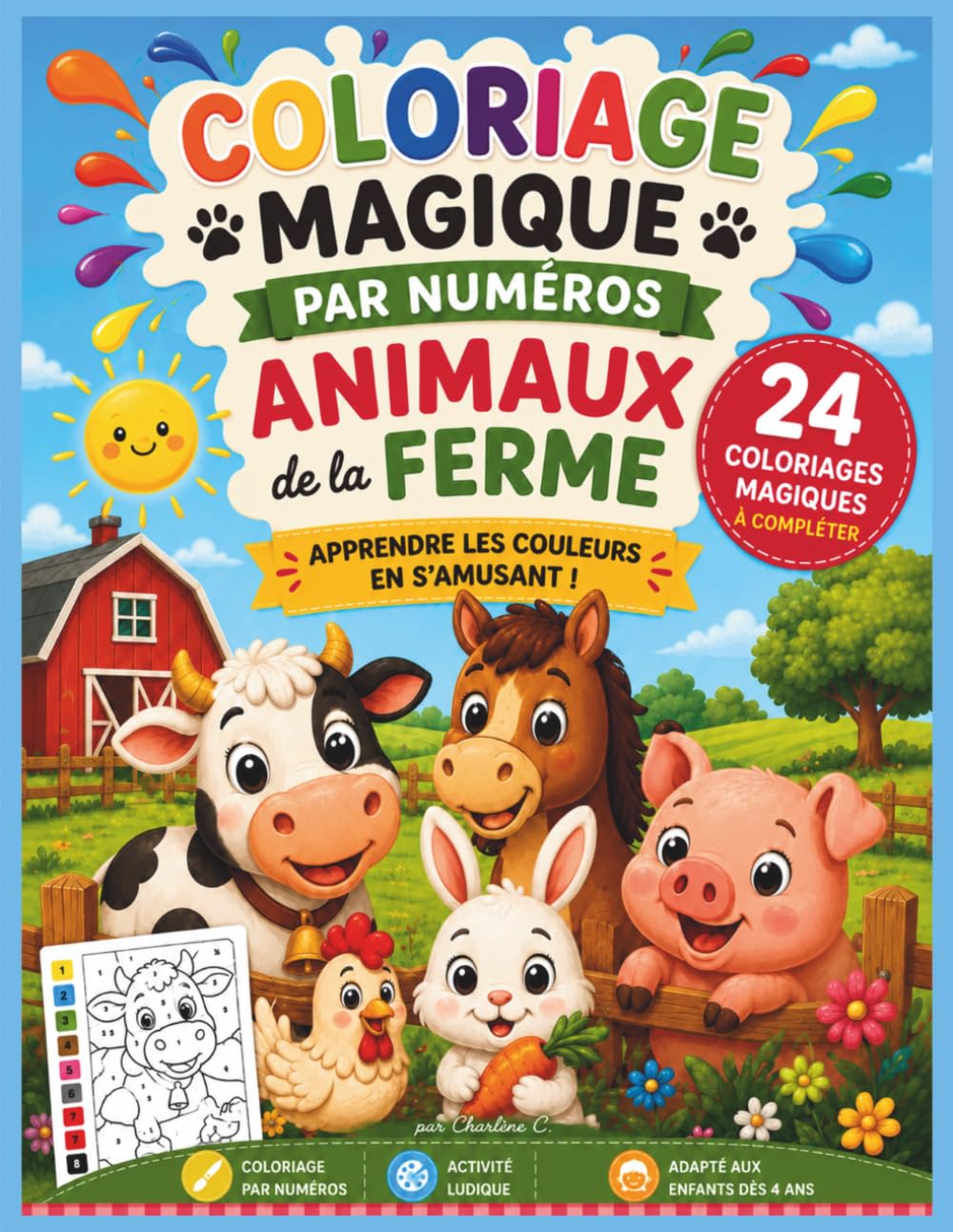 Coloriage Magique par Numéros : Animaux de la Ferme: 24 coloriages magiques à compléter pour les enfants dès 4 ans