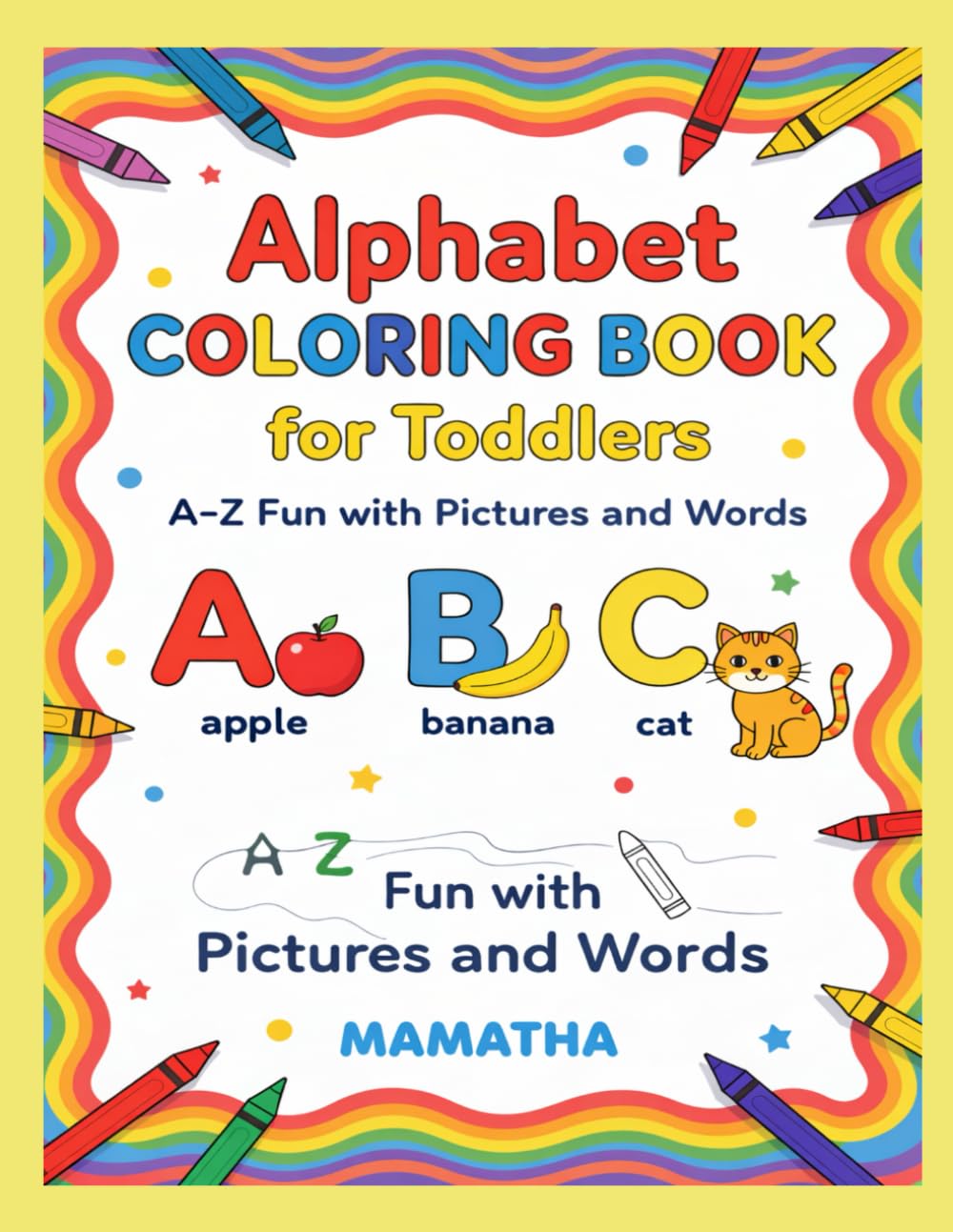 Alphabet Coloring Book for Toddlers: A–Z Fun with Pictures and Words for Kids Ages 3–5