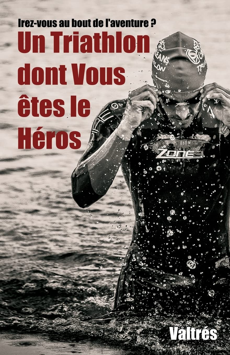 Un triathlon dont vous êtes le héros