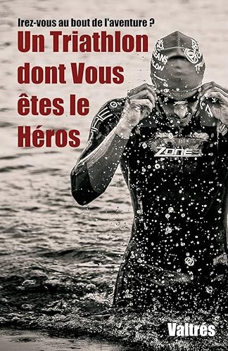 Un Triathlon dont Vous êtes le Héros