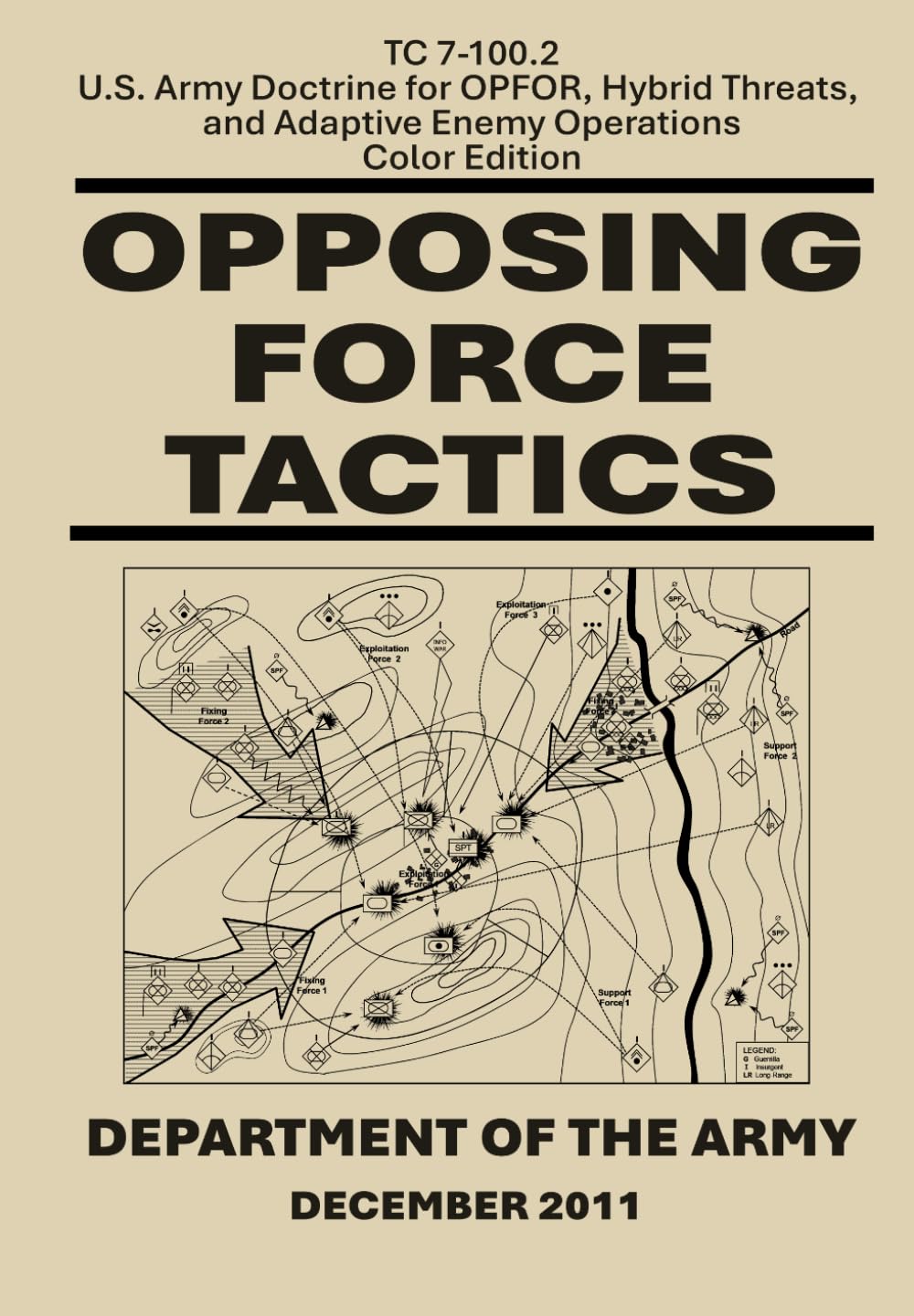 Opposing Force Tactics: TC 7-100.2: U.S. Army Doctrine for OPFOR, Hybrid Threats, and Adaptive Enemy Operations, Color Edition