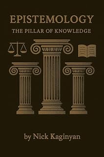 Epistemology: The Pillar of Knowledge (Pillars of Philosophy)