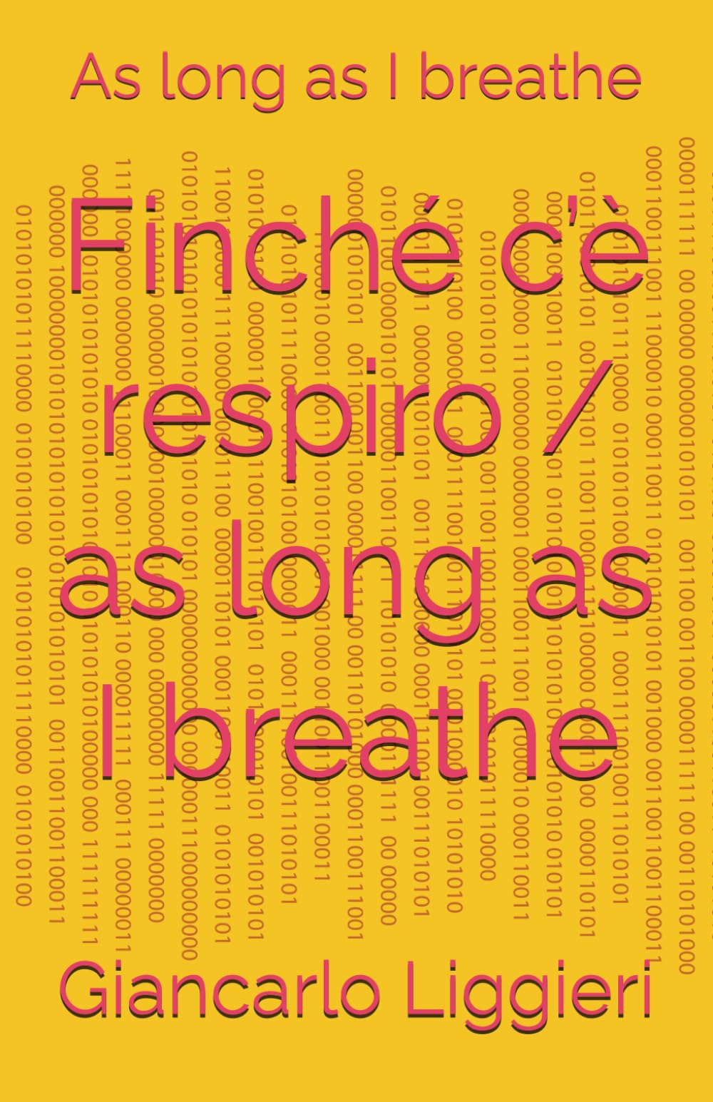Finché c’è respiro / as long as I breathe: As long as I breathe
