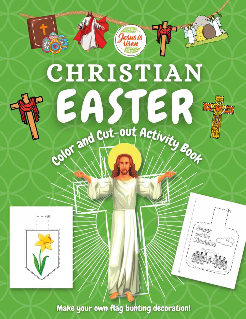 Christian Easter Color and Cut-out Activity Book: Make your own Easter flag bunting decoration with 40 Christian-themed designs! (Coloring and Cut-out Books)