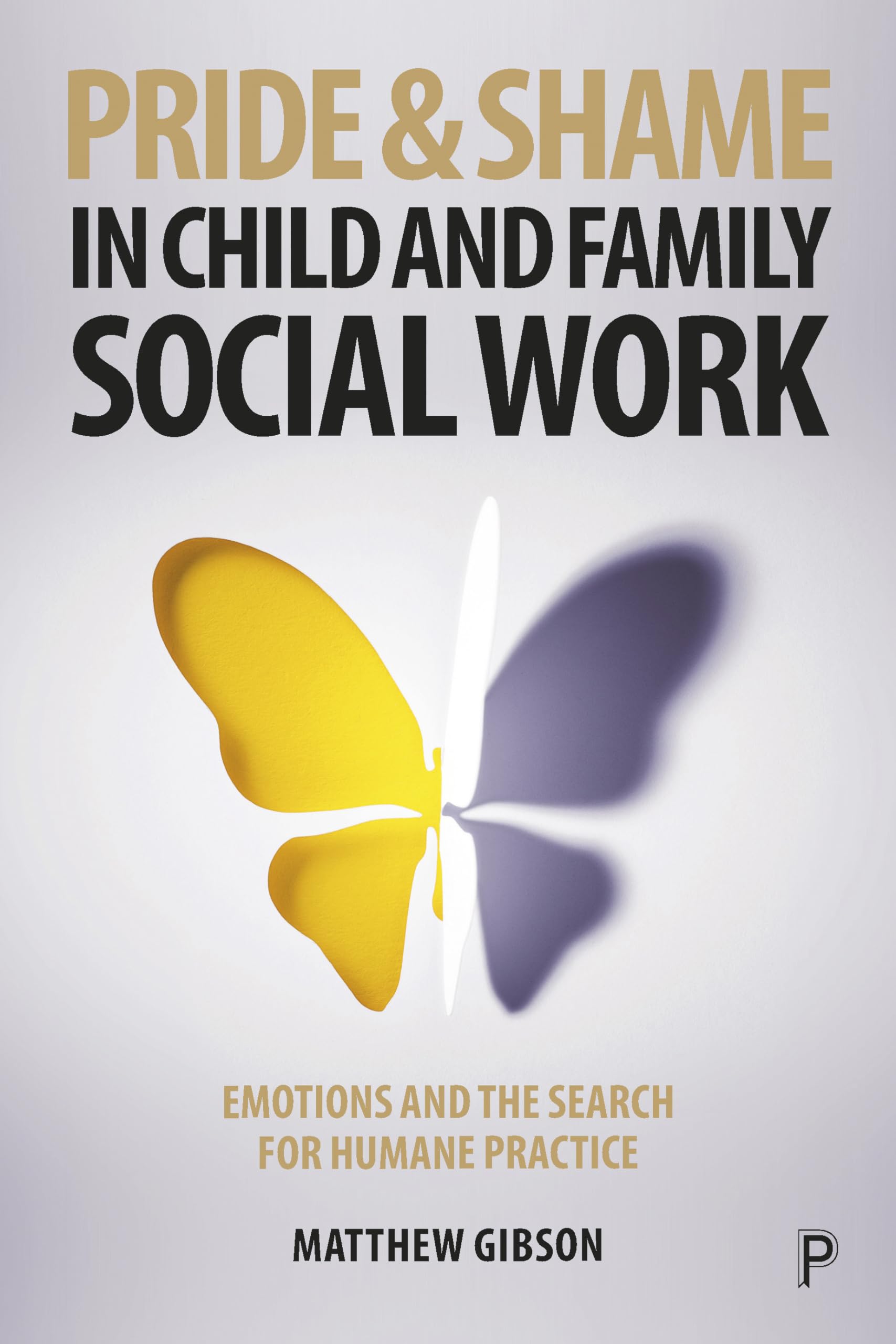 Matthew Gibson Unisex Multicolor Pride & Shame In Child & Family Social Work Book - Paperback