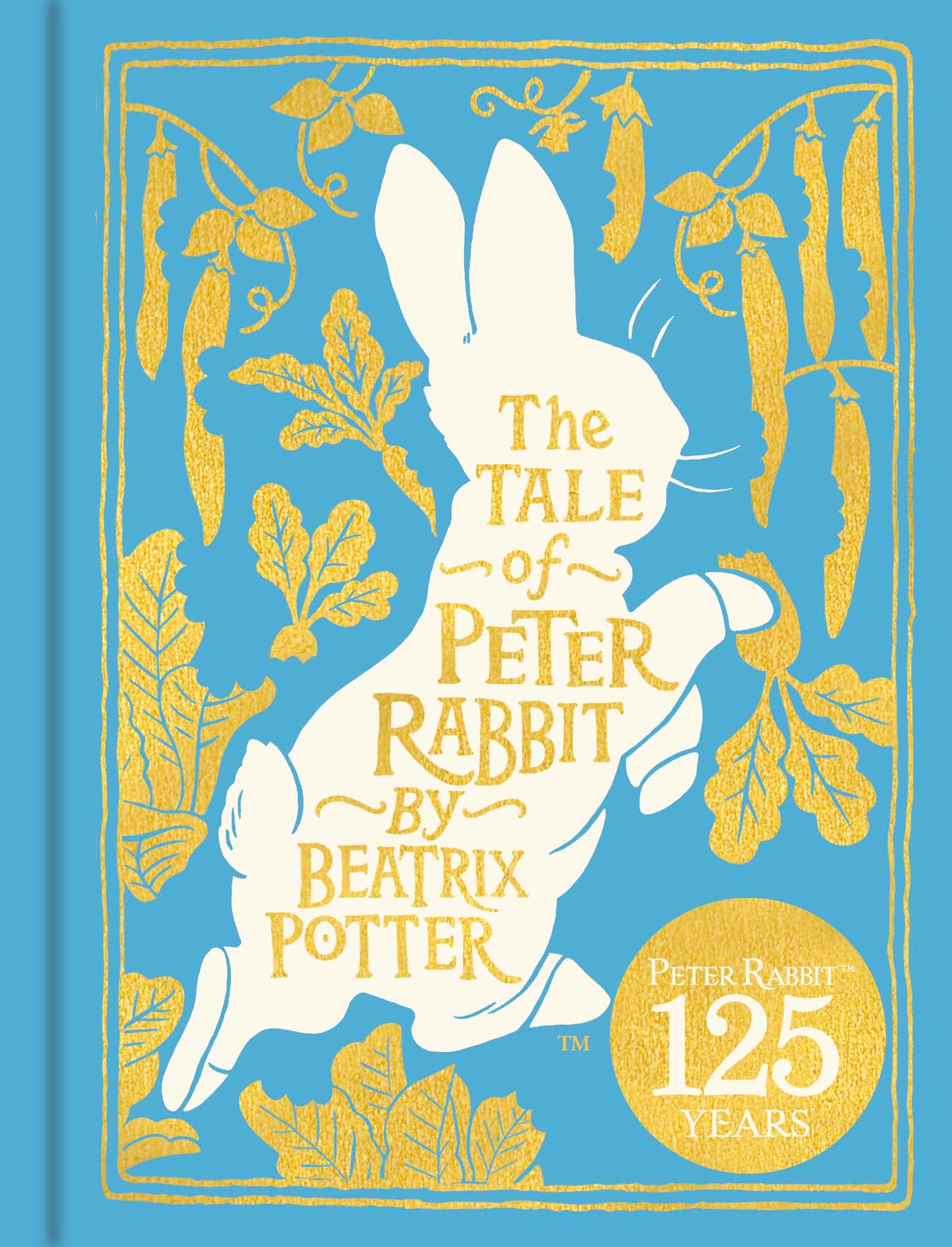 The Tale of Peter Rabbit: 125th Anniversary Edition