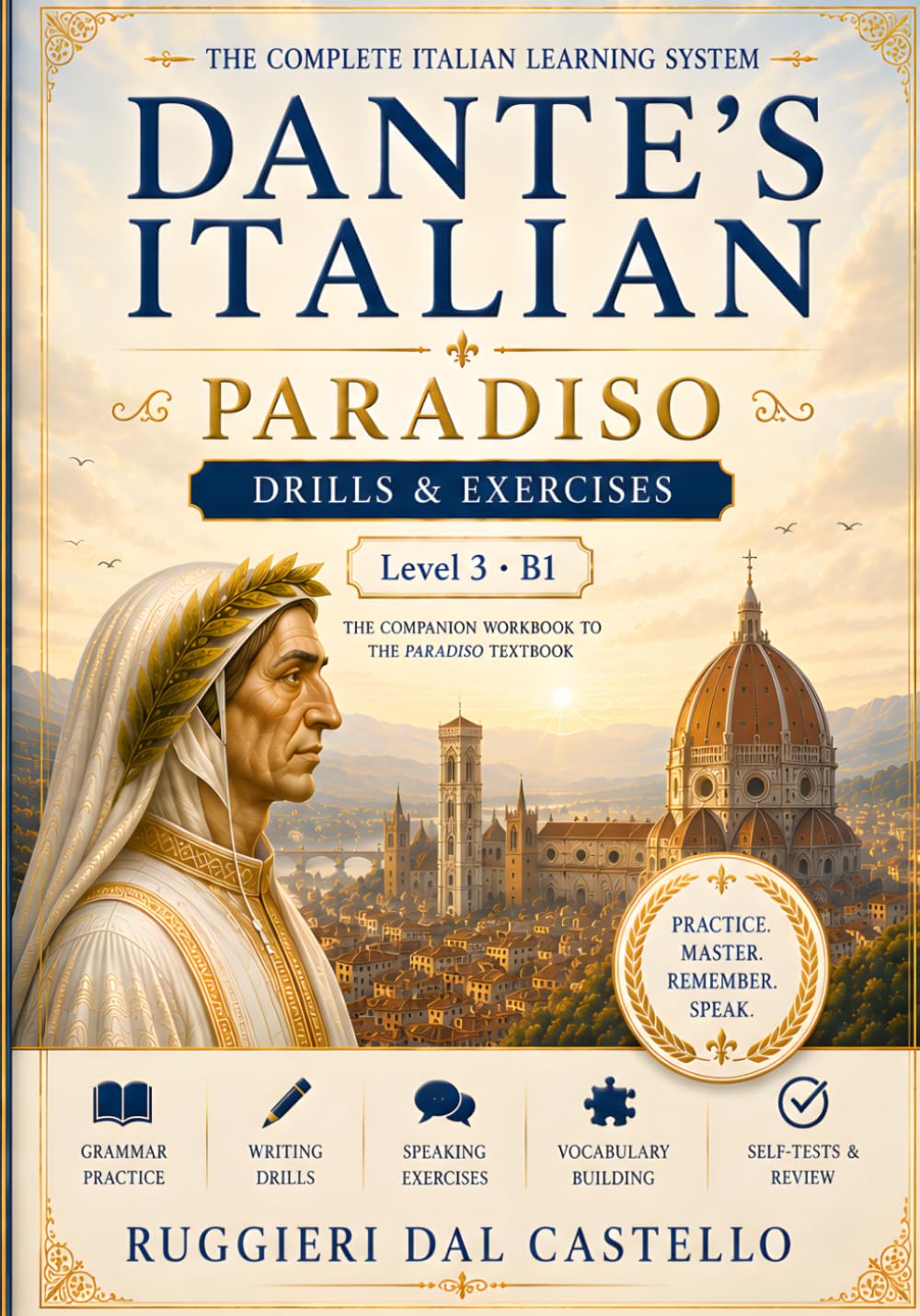 Dante's Italian: Paradiso — Drills & Exercises: B1 Intermediate Italian Workbook: 5,000+ Grammar and Verb Exercises with a Complete Answer Key