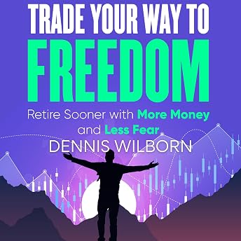 Trade Your Way to Freedom Audiobook by Dennis Wilborn episode artwork
